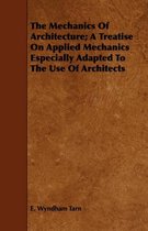 The Mechanics Of Architecture; A Treatise On Applied Mechanics Especially Adapted To The Use Of Architects