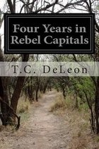 Four Years in Rebel Capitals