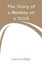 Omslag The Story of a Monkey on a Stick