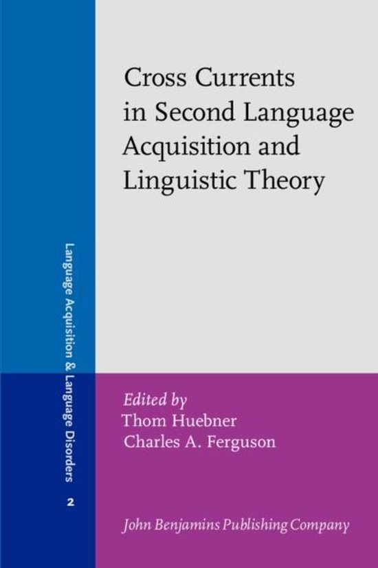 Cross Currents in Second Language Acquisition and Linguistic Theory ...
