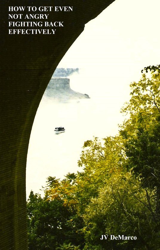 How to Get Even Not Angry Fighting Back Effectively - cover