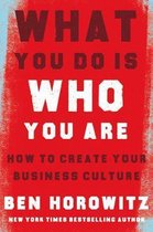 What You Do Is Who You Are How to Create Your Business Culture