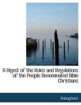 A Digest of the Rules and Regulations of the People Denominated Bible Christians