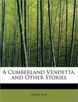 A Cumberland Vendetta, and Other Stories