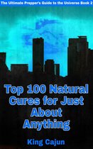 The Ultimate Preppers’ Guide to the Galaxy 2 - Top 100 Natural Cures for Just about Anything!