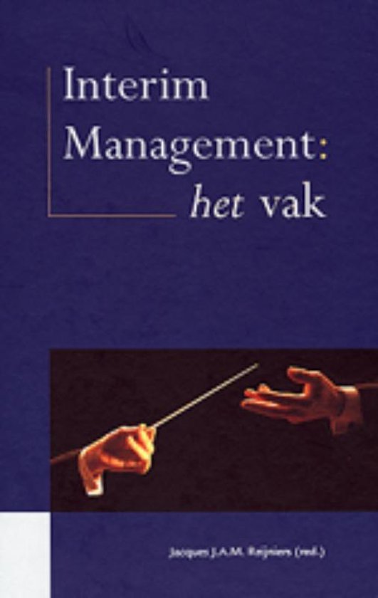 Interim Management: Het Vak - Jacques Reijniers (red.) | Highergroundnb.org