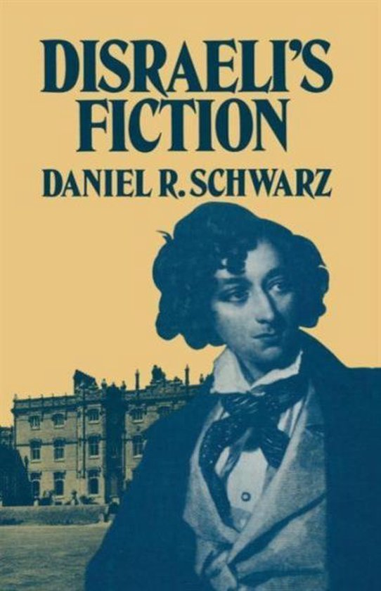 Disraeli's Fiction, Daniel R. Schwarz | 9781349047185 | Boeken | bol.com