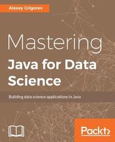 Mastering Java for Data Science