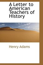 A Letter to American Teachers of History