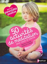 100 activités - 50 activités de méditation pour toute la famille