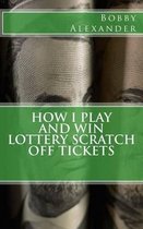 How I Play and Win Lottery Scratch Off Tickets