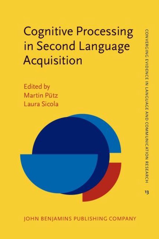 Cognitive Processing in Second Language Acquisition, M. Putz ...