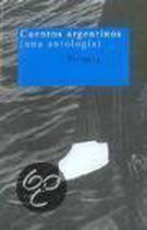 Cuentos Argentinos : Una antologia / Anthology of Argentine Stories