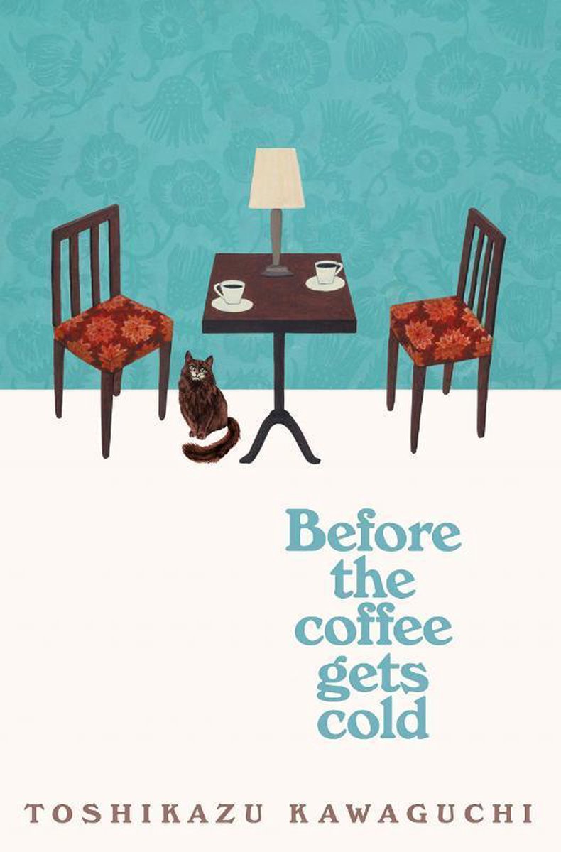 Before the Coffee Gets Cold, Toshikazu Kawaguchi 9781529029581 Boeken Before the Coffee Gets Cold, Toshikazu Kawaguchi 9781529029581 Boeken