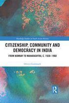 Routledge Studies in South Asian History - Citizenship, Community and Democracy in India