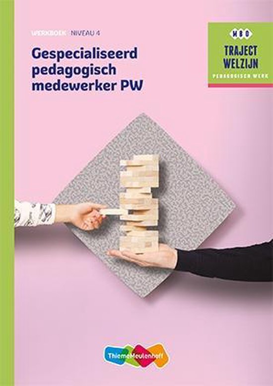Traject Welzijn - Gespecialiseerd pedagogisch medewerker niveau 4 Werkboek