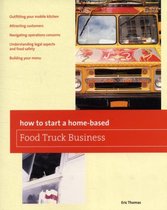 How to Start a Home-Based Food Truck Business