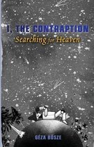 I, the Contraption