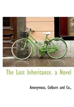 The Lost Inheritance. a Novel