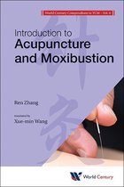 World Century Compendium To Tcm - Volume 6: Introduction To Acupuncture And Moxibustion