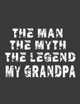 The man The Myth The Legend My Grandpa