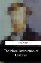 The Moral Instruction of Children