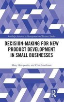 Routledge Advances in Management and Business Studies- Decision-making for New Product Development in Small Businesses