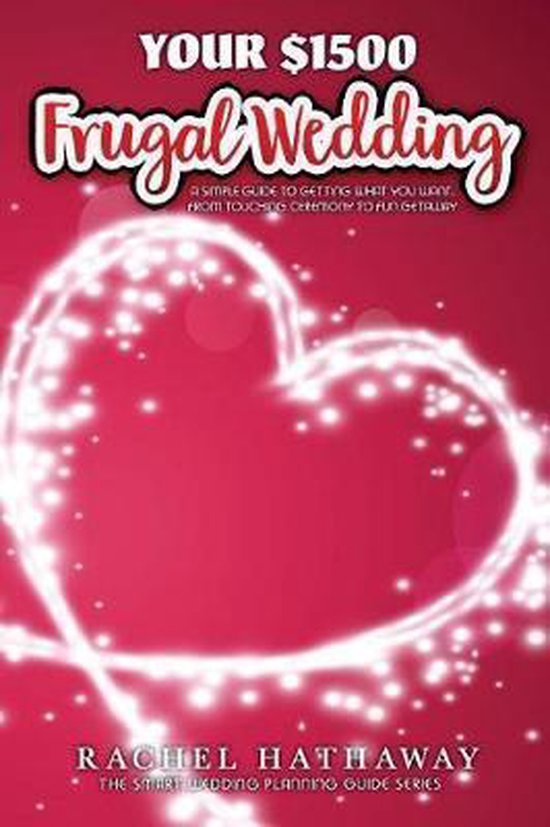 Smart Wedding Planning Guide- Your $1500 Frugal Wedding - cover