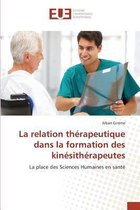 La Relation Therapeutique Dans La Formation Des Kinesitherapeutes