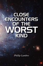 Close Encounters Of The Worst Kind