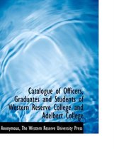 Catalogue of Officers, Graduates and Students of Western Reserve College and Adelbert College