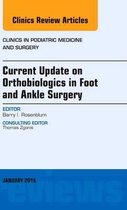 Current Update On Orthobiologics In Foot And Ankle Surgery,