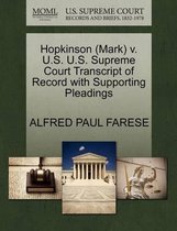 Hopkinson (Mark) V. U.S. U.S. Supreme Court Transcript of Record with Supporting Pleadings