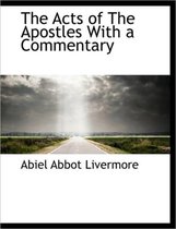 The Acts of the Apostles with a Commentary