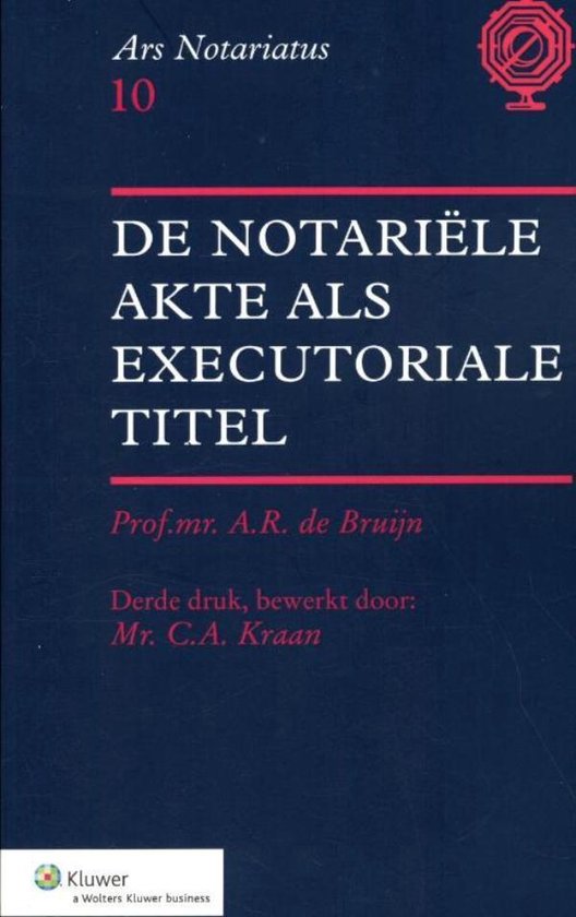 Ars Notariatus 10 - De notariele akte als executoriale titel - A.R. de Bruijn | 