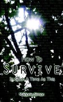 How to Survive in Such a Time as This
