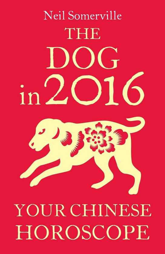 The Dog in 2016: Your Chinese Horoscope - cover
