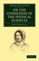Cambridge Library Collection - Physical Sciences- On the Connexion of the Physical Sciences