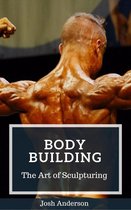 Muscle Up Series 3 - Body Building; The Art of Sculpturing