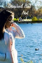Bruised But Not Broken