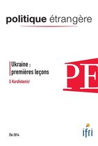 Politique étrangère - Ukraine : premières leçons - Kurdistan(s) - Politique étrangère 2/2014