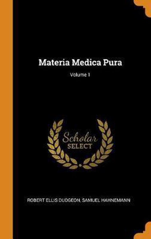 Materia Medica Pura; Volume 1 - cover