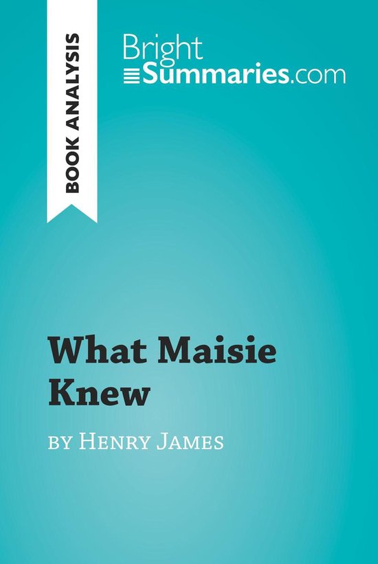 BrightSummaries.com - What Maisie Knew by Henry James (Book  ... - cover