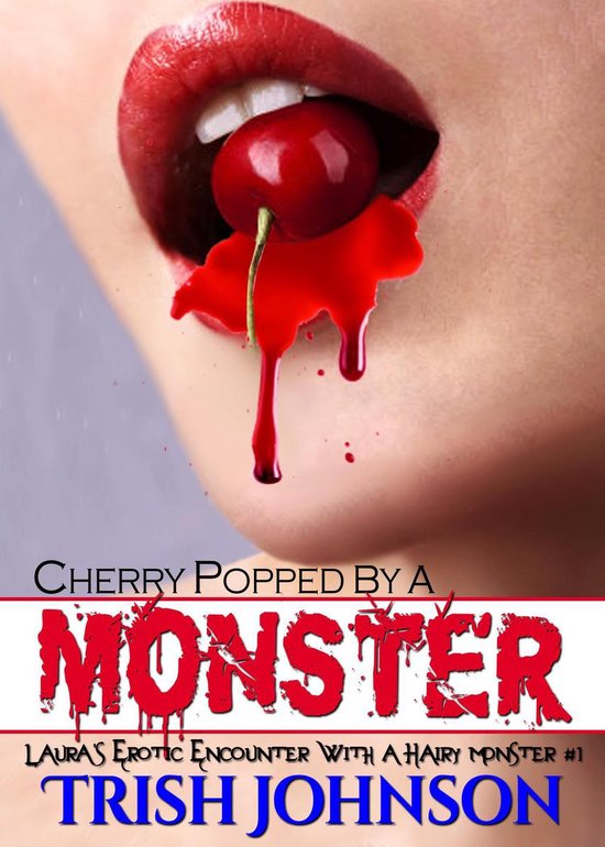 Cherry Popped By A Monster Lauras Erotic Sexual Encounter With A Hairy Monster 