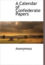A Calendar of Confederate Papers