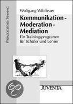 Kommunikation - Moderation - Mediation