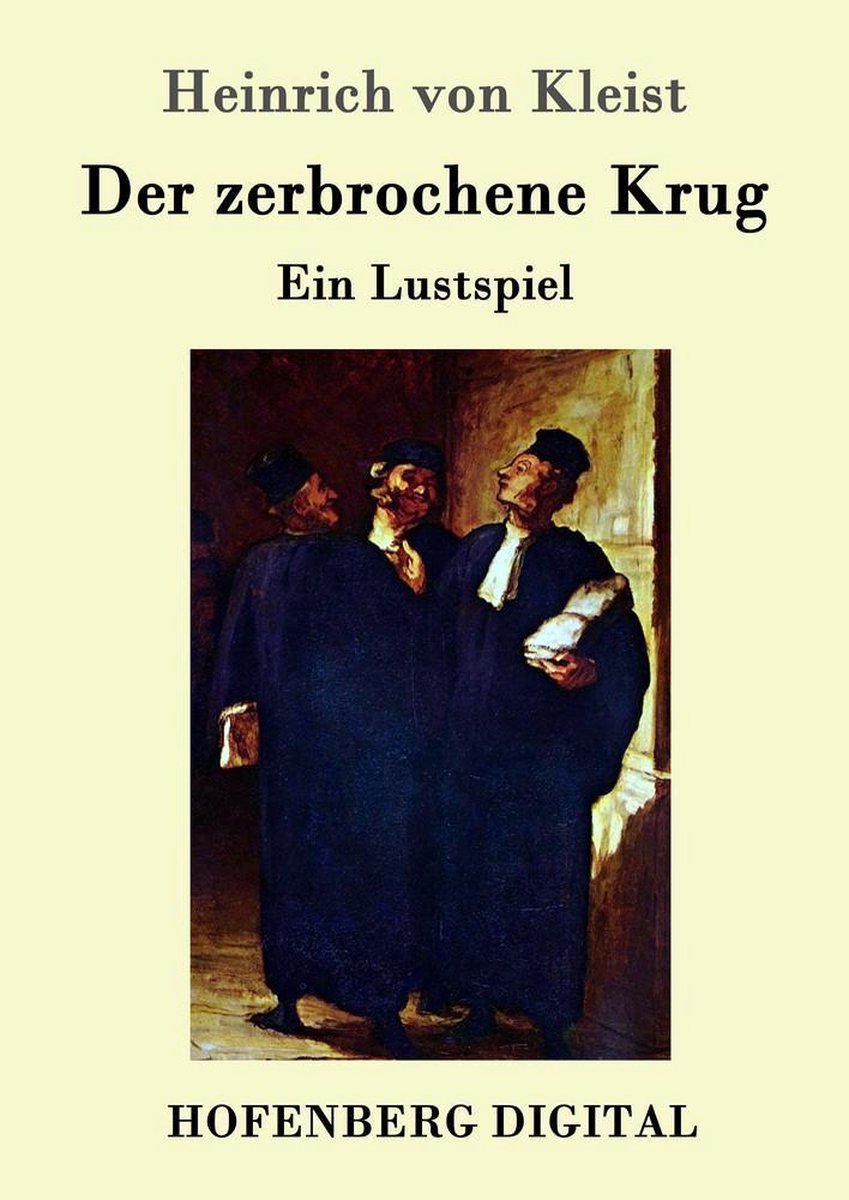 Literarische Erörterung Der Zerbrochene Krug bol.com | Der zerbrochene Krug (ebook), Heinrich Von Kleist