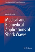 Shock Wave and High Pressure Phenomena - Medical and Biomedical Applications of Shock Waves