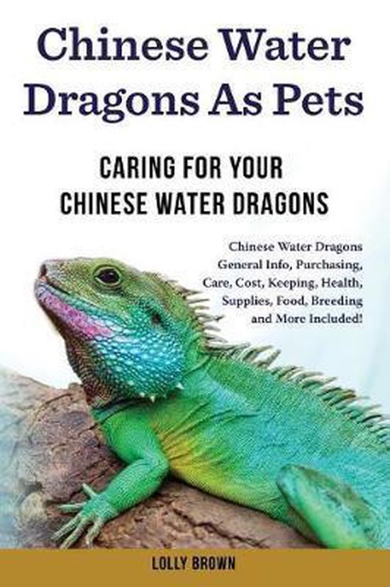 Chinese Water Dragons as Pets, Lolly Brown 9781946286420 Boeken