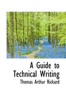 A Guide to Technical Writing